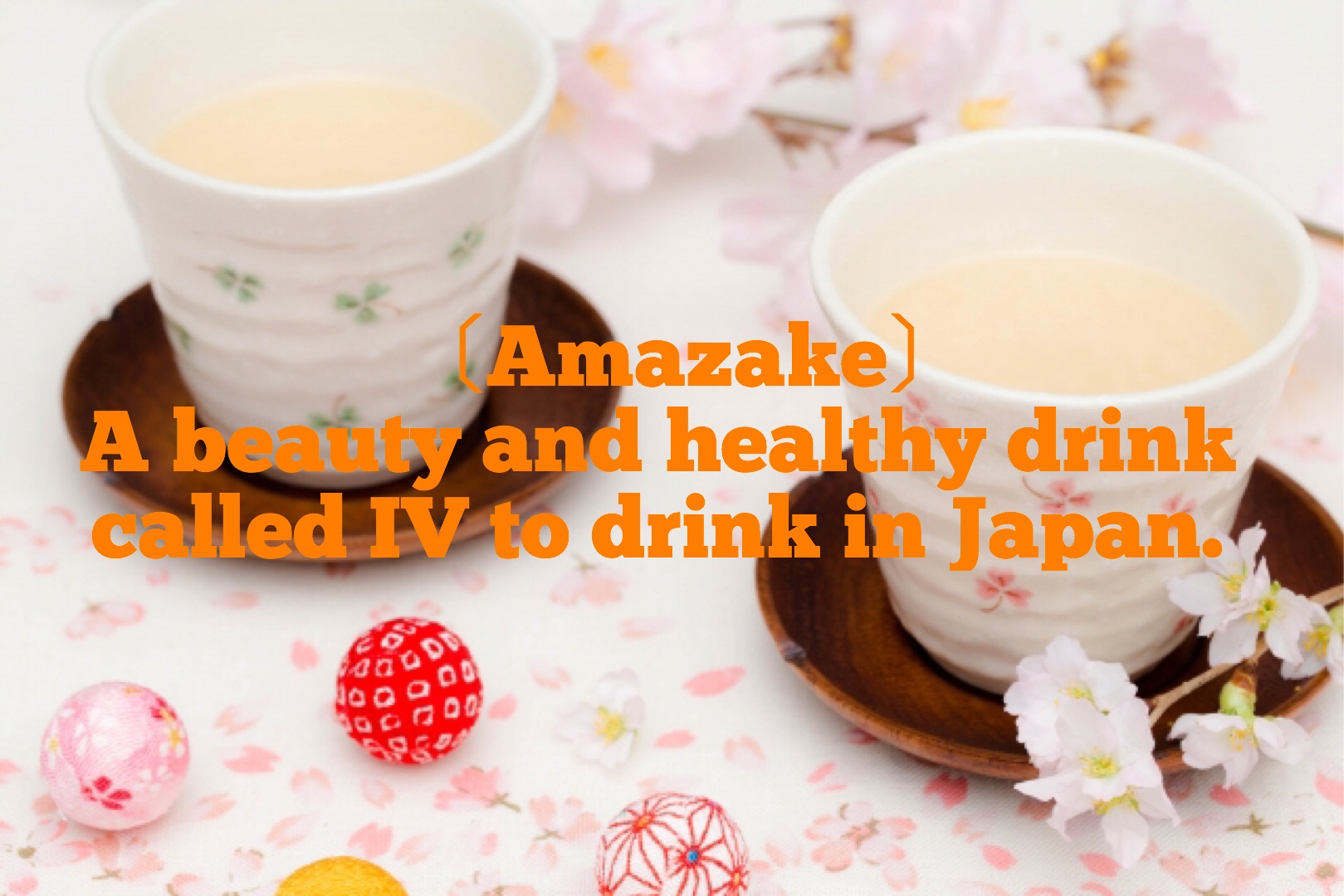 ●Can you drink Amazake? A beauty and healthy drink called“IV to drink” in Japan.
